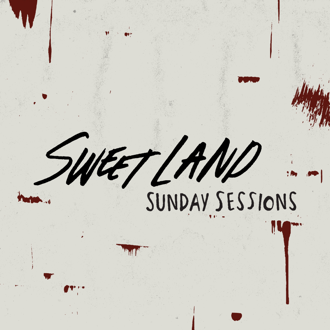 Sweet Land –– Sunday Sessions