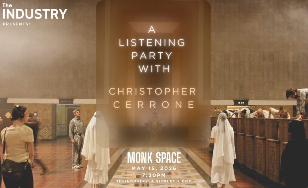 The Industry Presents a Listening Party with Christopher Cerrone Monk Space